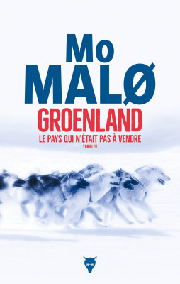 Groenland, le pays qui n'étais pas à vendre, de Mo Malø