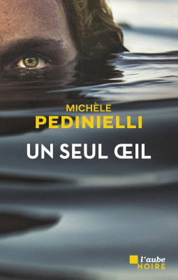 Un seul œil, de Michèle Pedinielli