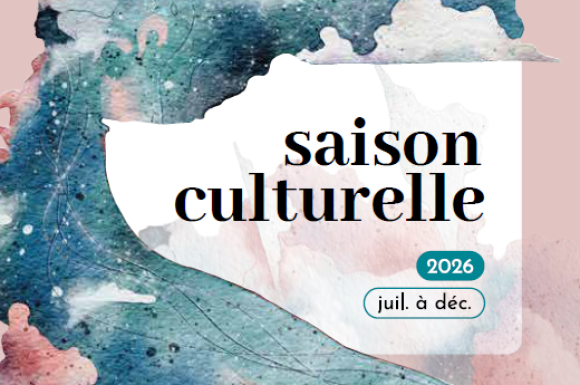 Saison culturelle juillet-décembre 2026
